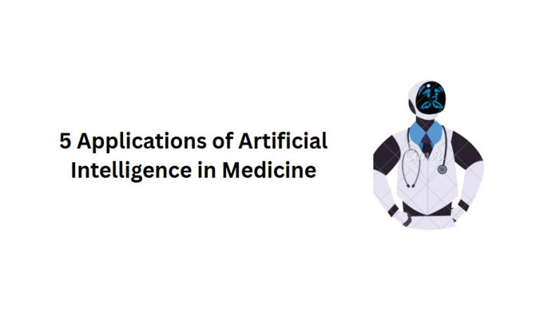 5 Applications of Artificial Intelligence in Medicine
