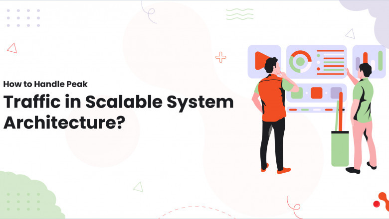 How to Handle Peak Traffic in Scalable System Architecture?