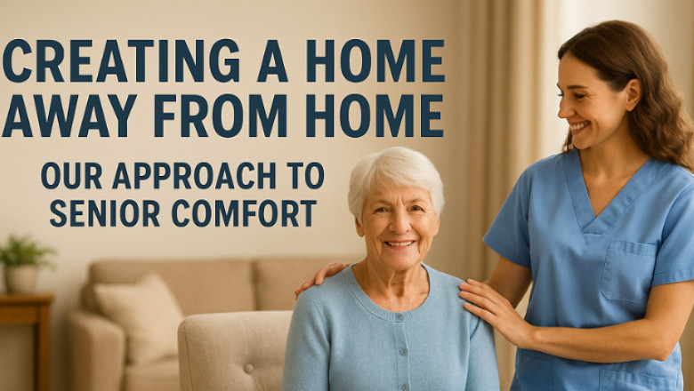 Creating a Home Away from Home: Our Approach to Senior Comfort