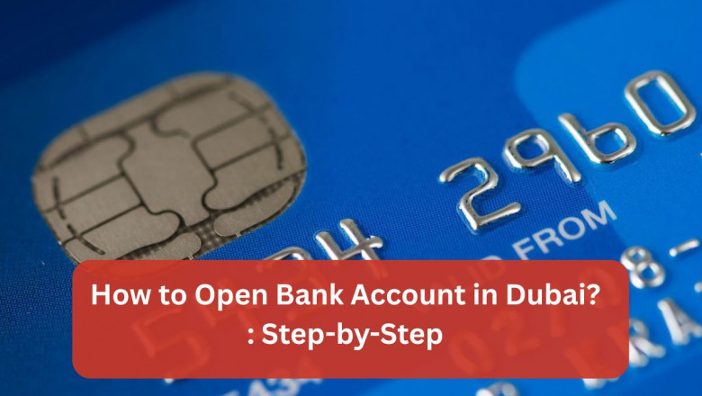 How to open bank account in Dubai?
