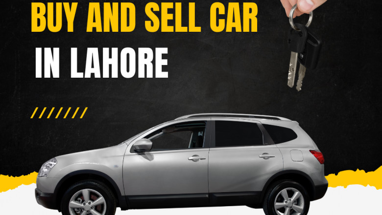 Buy and Sell Car In Lahore: Wheels Of Fortune