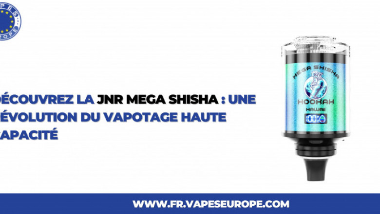 Découvrez la JNR Mega Shisha : Une Révolution du Vapotage Haute Capacité