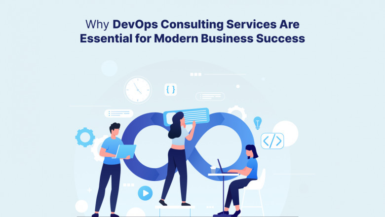 Why DevOps Consulting Services Are Essential for Modern Business Success?