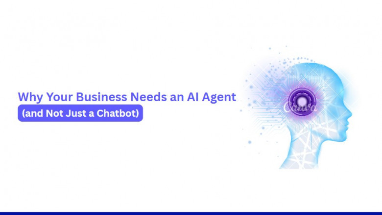 Why Your Business Needs an AI Agent (and Not Just a Chatbot)