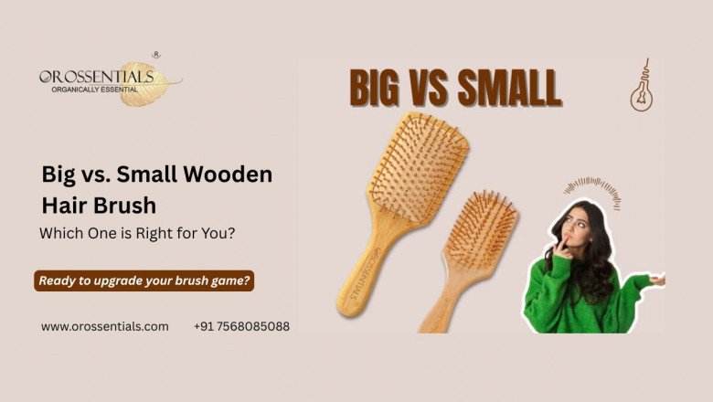 Big vs. Small Wooden Hair Brush: What’s Right for Your Hair?