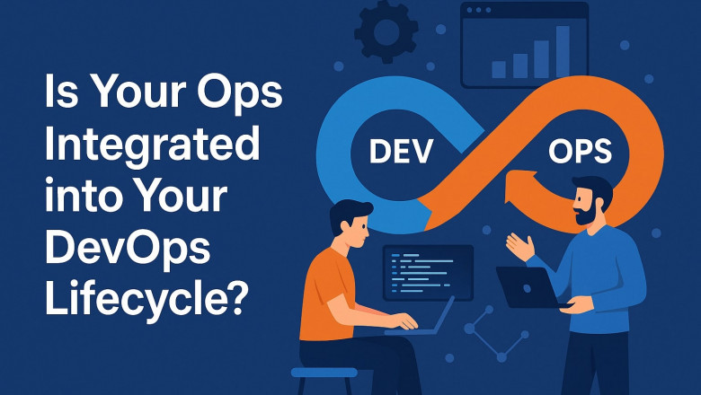 Is your Ops Integrated into your DevOps Lifecycle