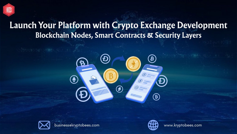 Launch Your Platform with Crypto Exchange Development: Blockchain Nodes, Smart Contracts & Security Layers