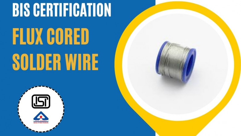 BIS Certification for Flux Cored Solder Wire Made Easy with EVTL