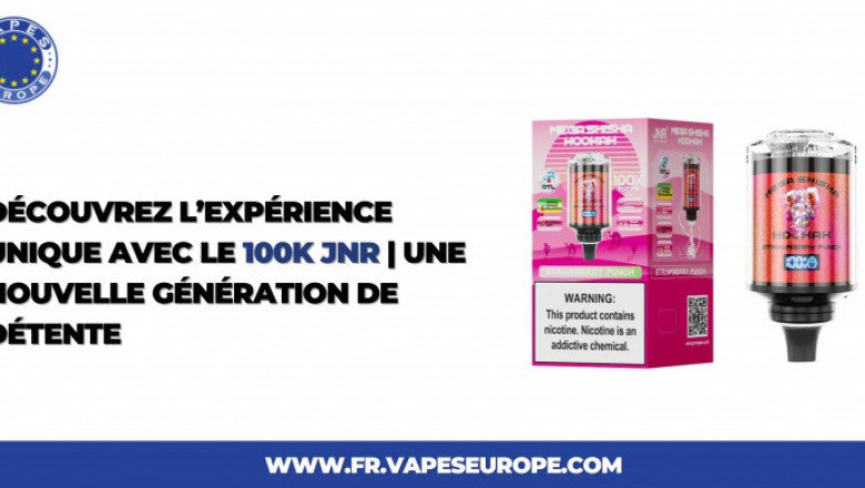 Découvrez l’Expérience Unique avec le 100k jnr | Une Nouvelle Génération de Détente