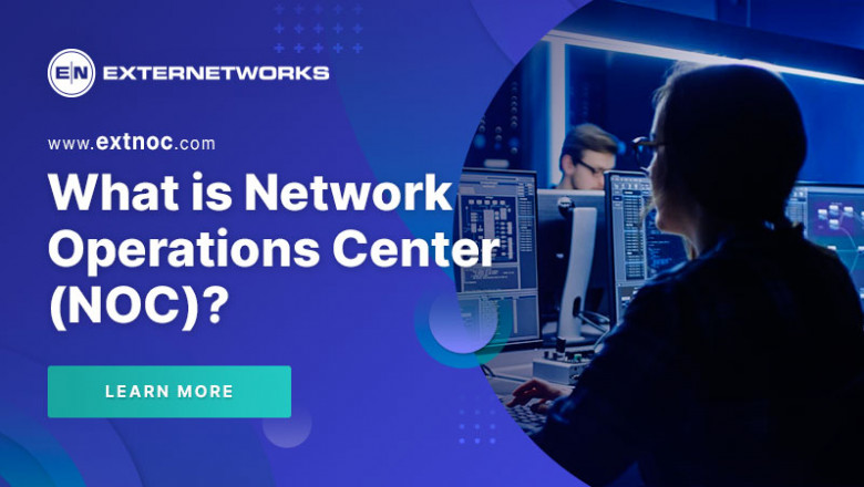 What is a Network Operations Center (NOC)?