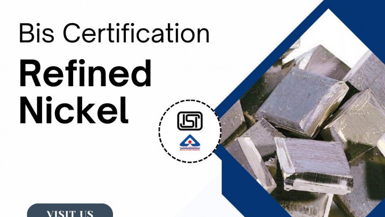 Eligibility Criteria for BIS Certification for Refined Nickel