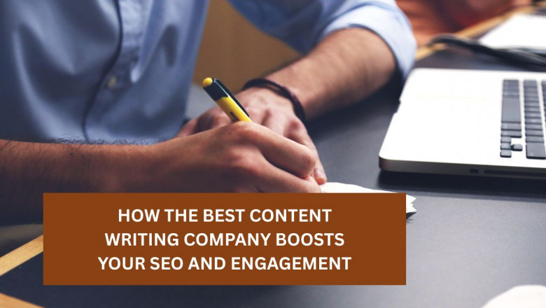 How the Best Content Writing Company Boosts Your SEO and Engagement
