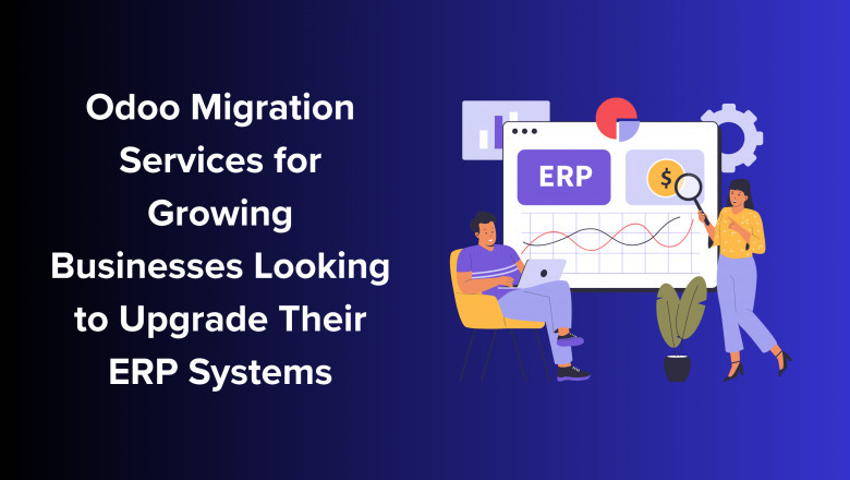 Odoo Migration Services for Growing Businesses Looking to Upgrade Their ERP Systems