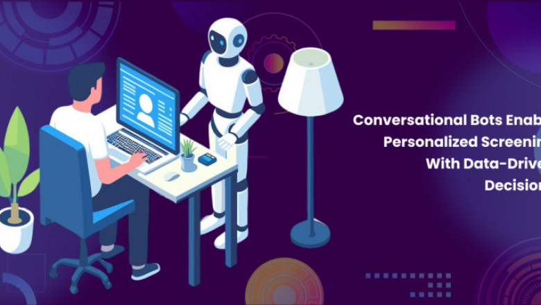 Conversational Bots Enable Personalized Screening With Data-Driven Decisions