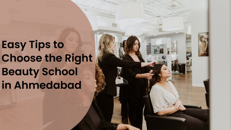 Easy Tips to Choose the Right Beauty School in Ahmedabad