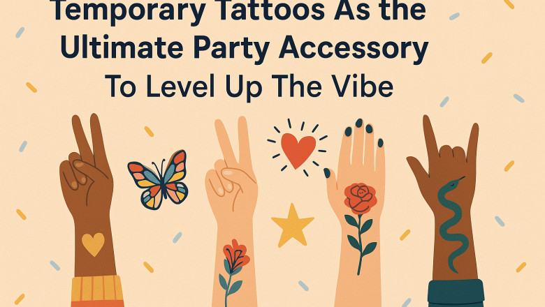 Temporary Tattoos As the Ultimate Party Accessory To Level Up The Vibe
