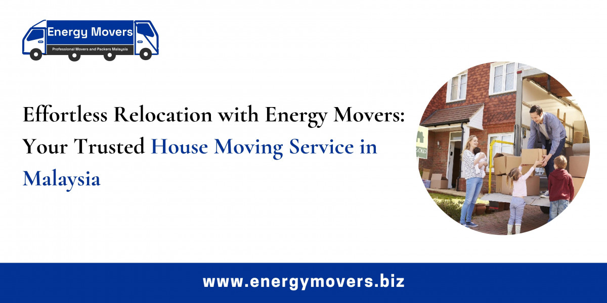 Effortless Relocation with Energy Movers: Your Trusted House Moving Service in Malaysia